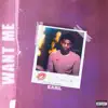 EARL - Want Me - Single